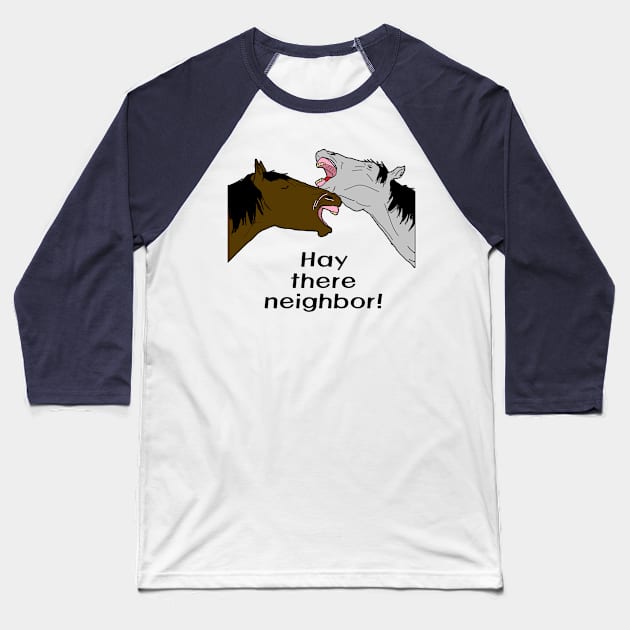 Hay there neighbor! Baseball T-Shirt by jmtaylor